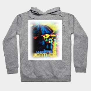 Under The Weather Hoodie